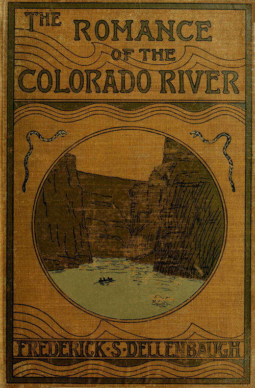 The Romance of the Colorado River
The Story of its Discovery in 1840, with an Account of the Later Explorations, and with Special Reference to the Voyages of Powell through the Line of the Great Canyons