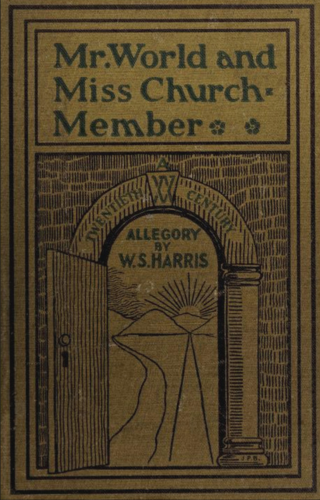 Mr. World and Miss Church-Member: A Twentieth Century Allegory Mr. World and Miss Church-Member: A Twentieth Century Allegory