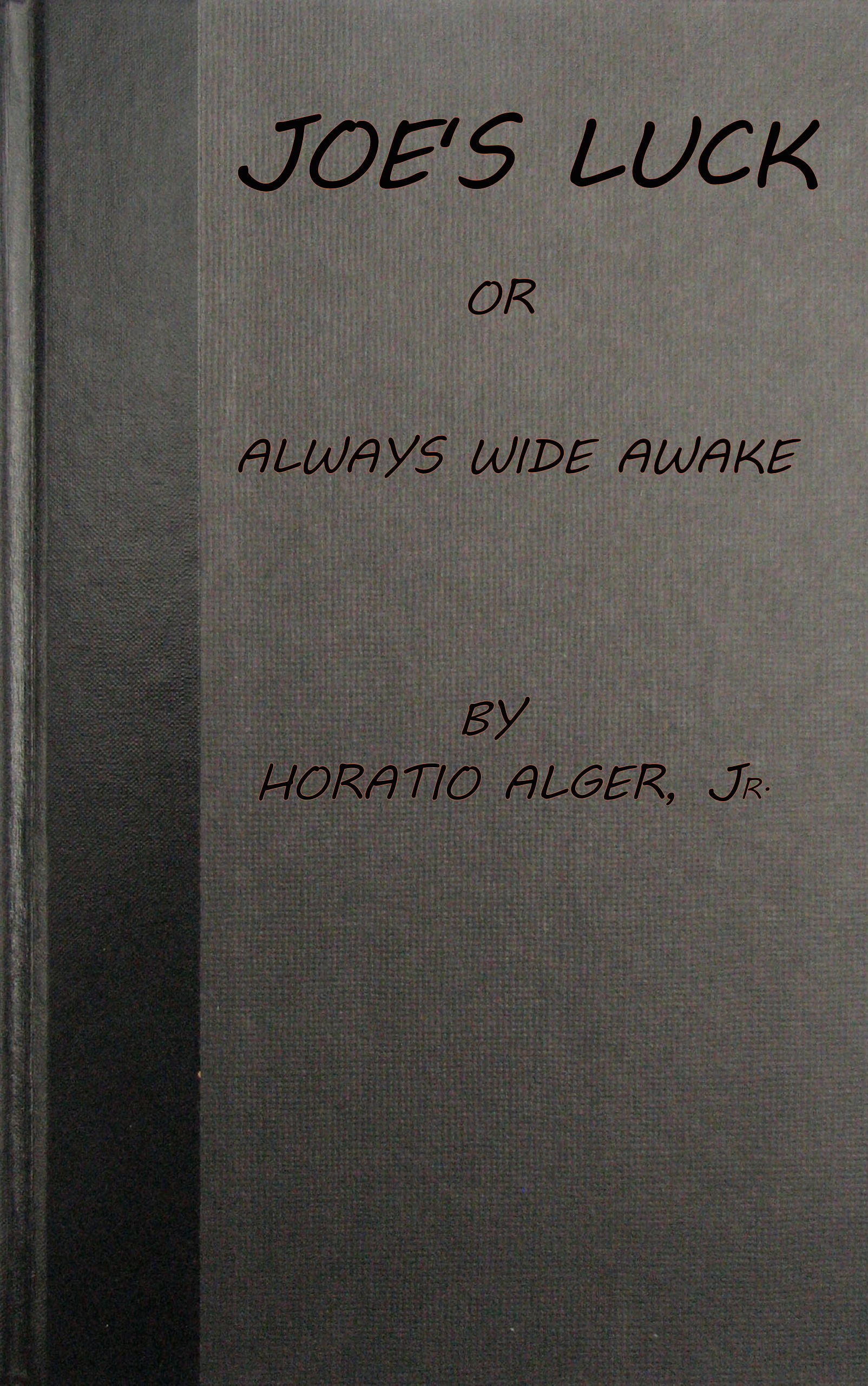 Joe's Luck; Or, Always Wide Awake