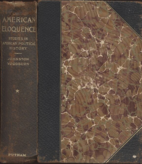 American Eloquence, Volume 4
Studies In American Political History (1897)