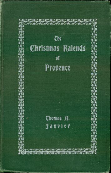 The Christmas Kalends of Provence
And Some Other Provençal Festivals