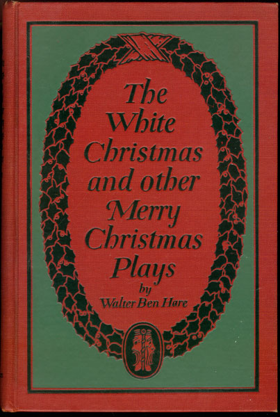The White Christmas and other Merry Christmas Plays The White Christmas and other Merry Christmas Plays