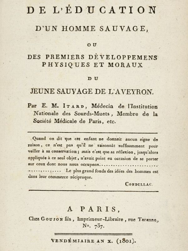 De l'éducation d'un homme sauvage
ou des premiers développemens physiques et moraux du jeune sauvage de l'Aveyron
