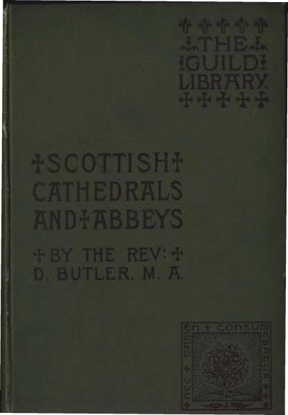Scottish Cathedrals and Abbeys Scottish Cathedrals and Abbeys