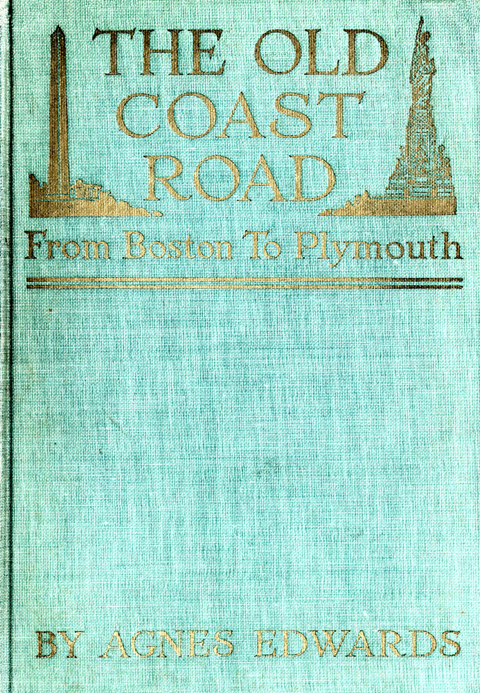 The Old Coast Road From Boston to Plymouth The Old Coast Road From Boston to Plymouth