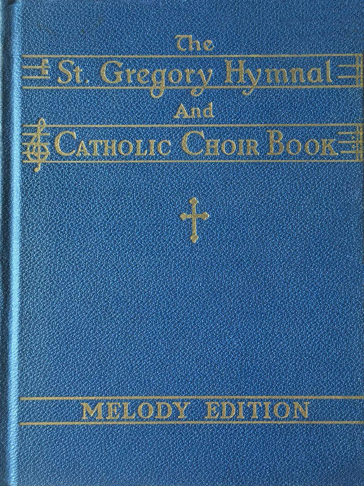 The St. Gregory Hymnal and Catholic Choir Book