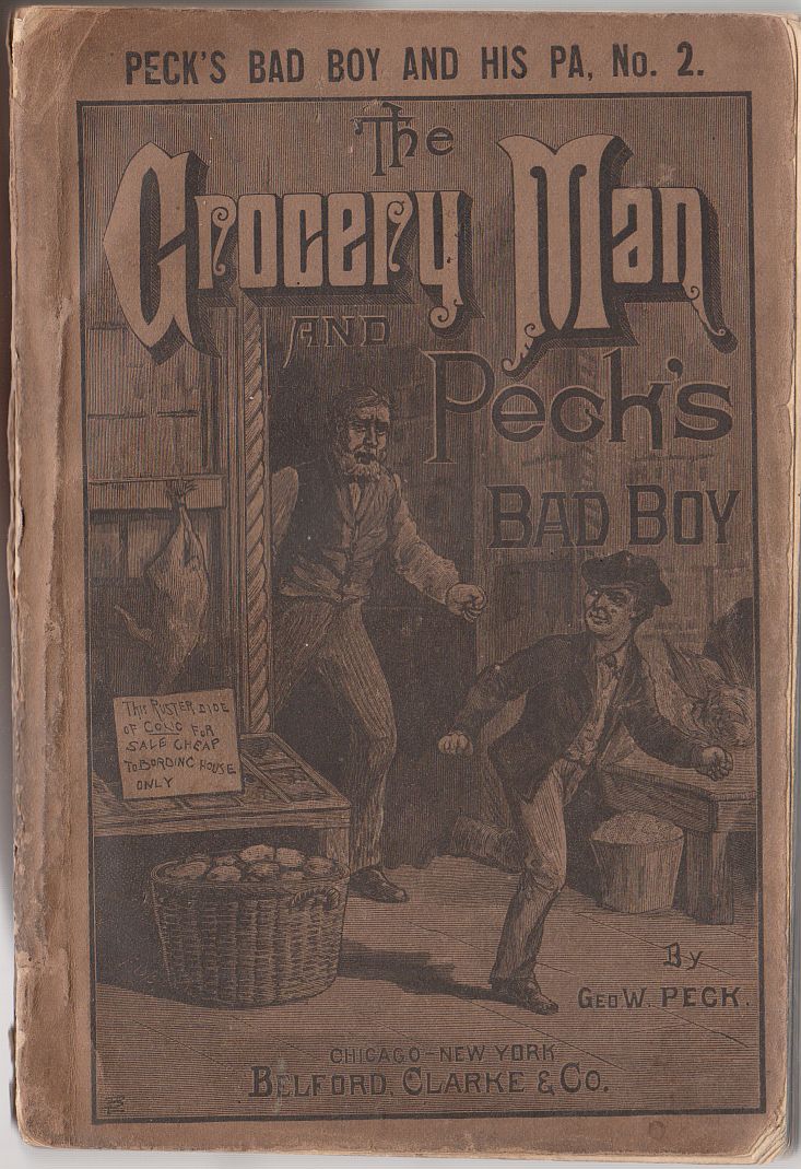 The Grocery Man And Peck's Bad Boy Peck's Bad Boy and His Pa, No. 2 - 1883 The Grocery Man And Peck's Bad Boy Peck's Bad Boy and His Pa, No. 2 - 1883