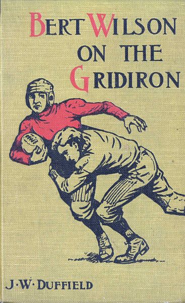 Bert Wilson on the Gridiron Bert Wilson on the Gridiron