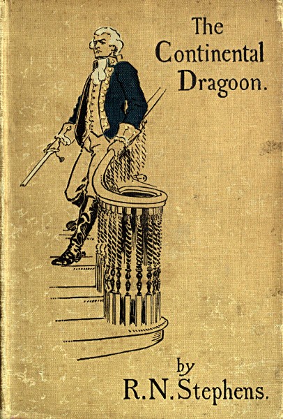 The Continental Dragoon
A Love Story of Philipse Manor-House in 1778