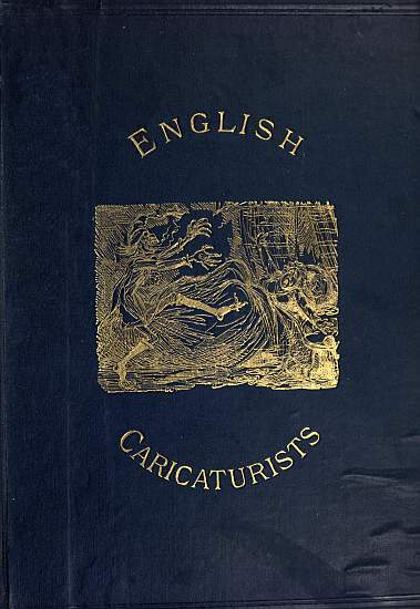 English Caricaturists and Graphic Humourists of the Nineteenth Century.
How they Illustrated and Interpreted their Times.