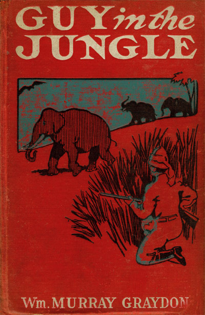 Guy in the Jungle; Or, A Boy's Adventure in the Wilds of Africa Guy in the Jungle; Or, A Boy's Adventure in the Wilds of Africa