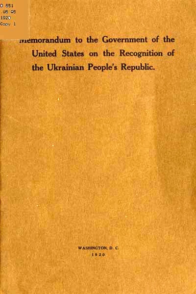 Memorandum to the Government of the United States on the Recognition of the Ukrainian People's Republic Memorandum to the Government of the United States on the Recognition of the Ukrainian People's Republic