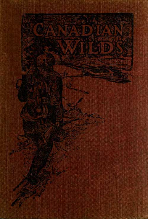 Canadian Wilds
Tells About the Hudson's Bay Company, Northern Indians and Their Modes of Hunting, Trapping, Etc.