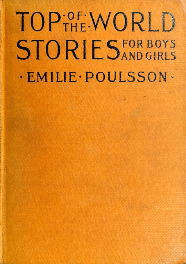 Top-of-the-World Stories for Boys and Girls
Translated from the Scandinavian Languages