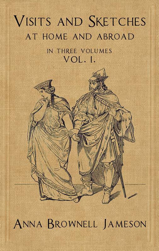 Visits and Sketches at Home and Abroad, Vol. 1 (of 3) With Tales and Miscellanies Now First Collected Visits and Sketches at Home and Abroad, Vol. 1 (of 3) With Tales and Miscellanies Now First Collected