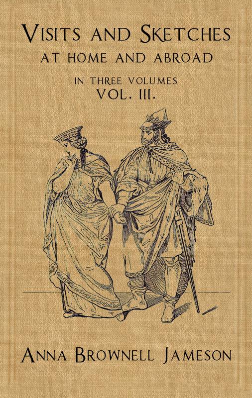 Visits and Sketches at Home and Abroad, Vol. 3 (of 3) With Tales and Miscellanies Now First Collected Visits and Sketches at Home and Abroad, Vol. 3 (of 3) With Tales and Miscellanies Now First Collected