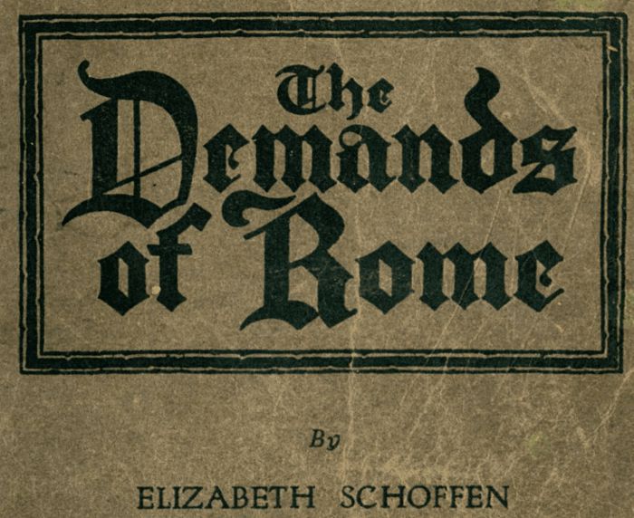The Demands of Rome
Her Own Story of Thirty-One Years as a Sister of Charity in the Order of the Sisters of Charity of Providence of the Roman Catholic Church