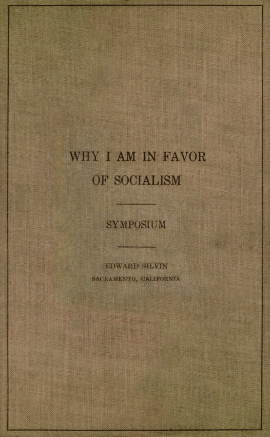 Why I am in favor of socialism Why I am in favor of socialism