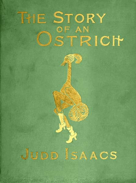 The Story of an Ostrich: An Allegory and Humorous Satire in Rhyme. The Story of an Ostrich: An Allegory and Humorous Satire in Rhyme.