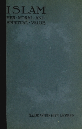Islam, Her Moral And Spiritual Value: A Rational And Pyschological Study