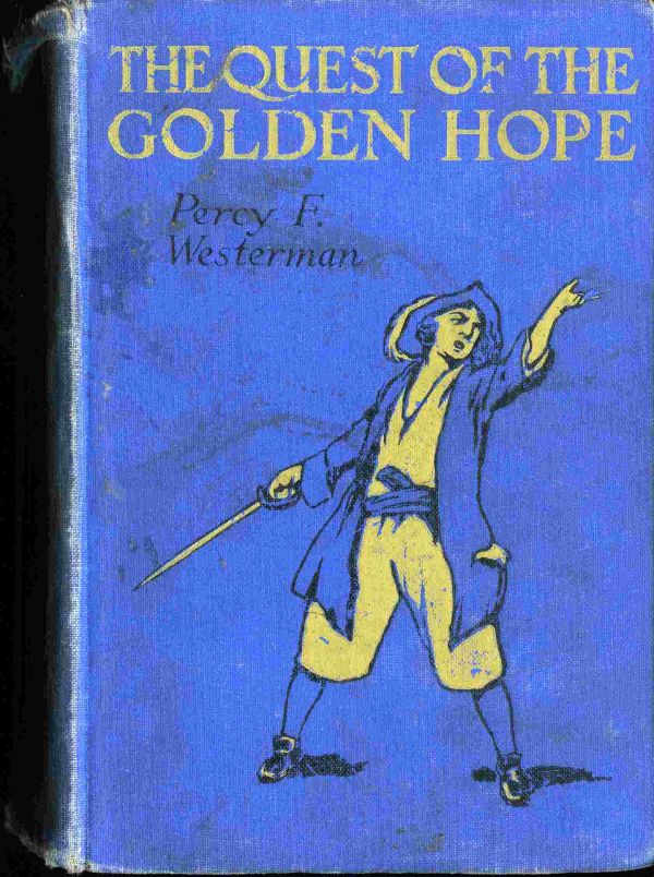 The Quest of the 'Golden Hope': A Seventeenth Century Story of Adventure The Quest of the 'Golden Hope': A Seventeenth Century Story of Adventure