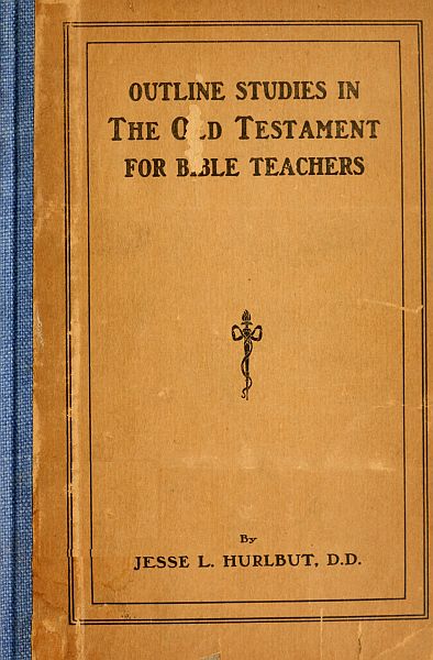 Outline Studies in the Old Testament for Bible Teachers Outline Studies in the Old Testament for Bible Teachers