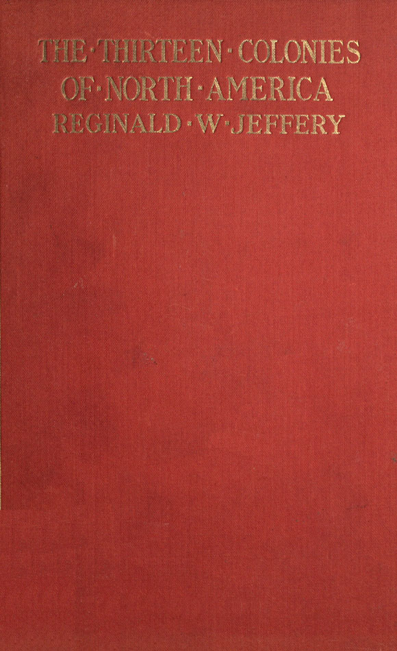 The History of the Thirteen Colonies of North America 1497-1763