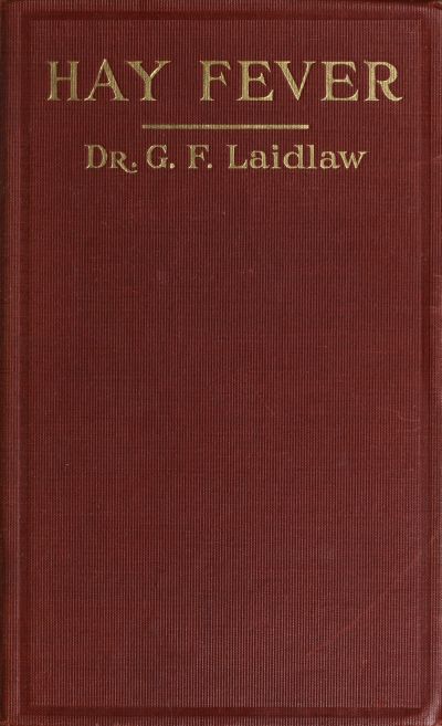 The Treatment of Hay Fever by rosin-weed, ichthyol and faradic electricity With a discussion of the old theory of gout and the new theory of anaphylaxis The Treatment of Hay Fever by rosin-weed, ichthyol and faradic electricity With a discussion of the old theory of gout and the new theory of anaphylaxis