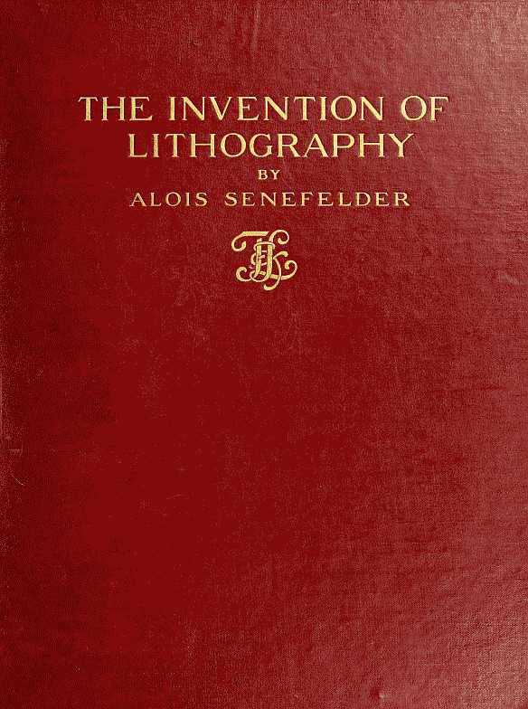 The Invention of Lithography The Invention of Lithography