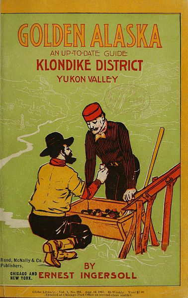 Golden Alaska: A Complete Account to Date of the Yukon Valley Golden Alaska: A Complete Account to Date of the Yukon Valley