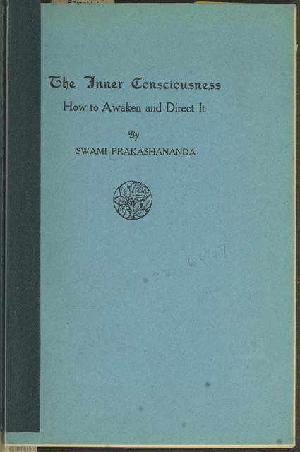 The Inner Consciousness: How to Awaken and Direct It The Inner Consciousness: How to Awaken and Direct It