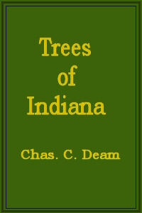 Trees of Indiana
First Revised Edition (Publication No. 13, Department of Conservation, State of Indiana)