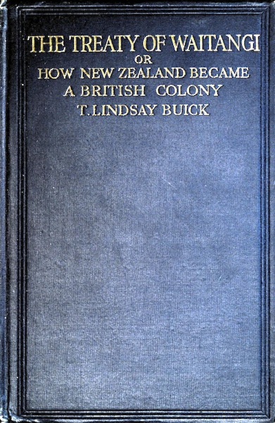 The Treaty of Waitangi; or, how New Zealand became a British Colony
