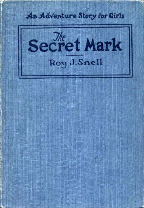 The Secret Mark
An Adventure Story for Girls