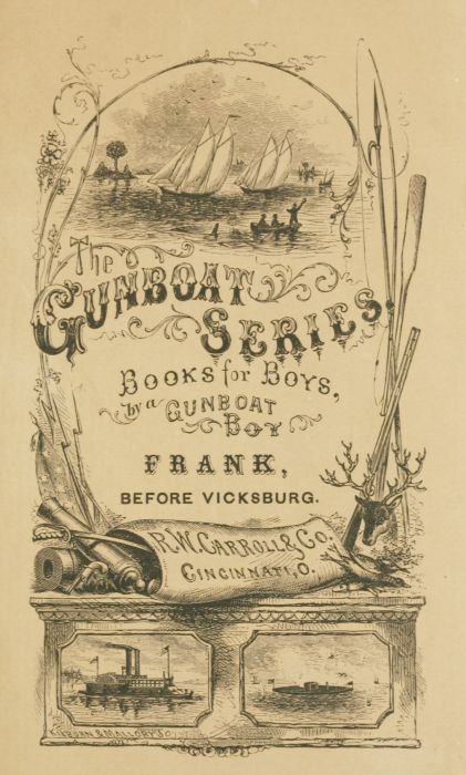 Frank Before Vicksburg
The Gun-Boat Series