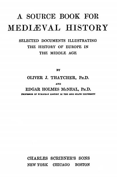 A Source Book for Mediæval History
Selected Documents illustrating the History of Europe in the Middle Age
