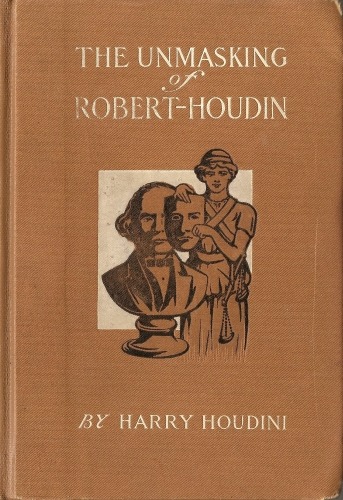 The Unmasking of Robert-Houdin The Unmasking of Robert-Houdin
