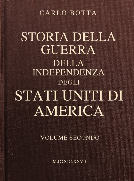 Storia della Guerra della Independenza degli Stati Uniti di America, vol. 2 Storia della Guerra della Independenza degli Stati Uniti di America, vol. 2