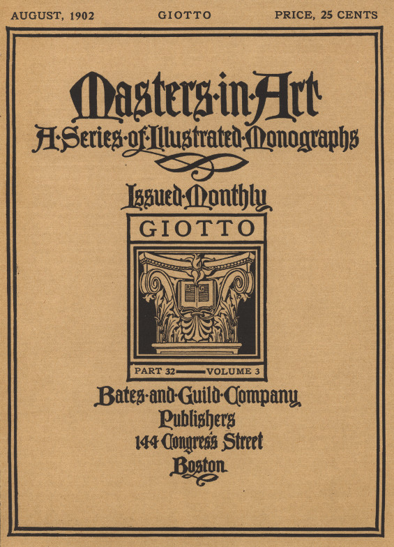 Masters in Art, Part 32, v. 3, August, 1902: Giotto A Series of Illustrated Monographs Masters in Art, Part 32, v. 3, August, 1902: Giotto A Series of Illustrated Monographs
