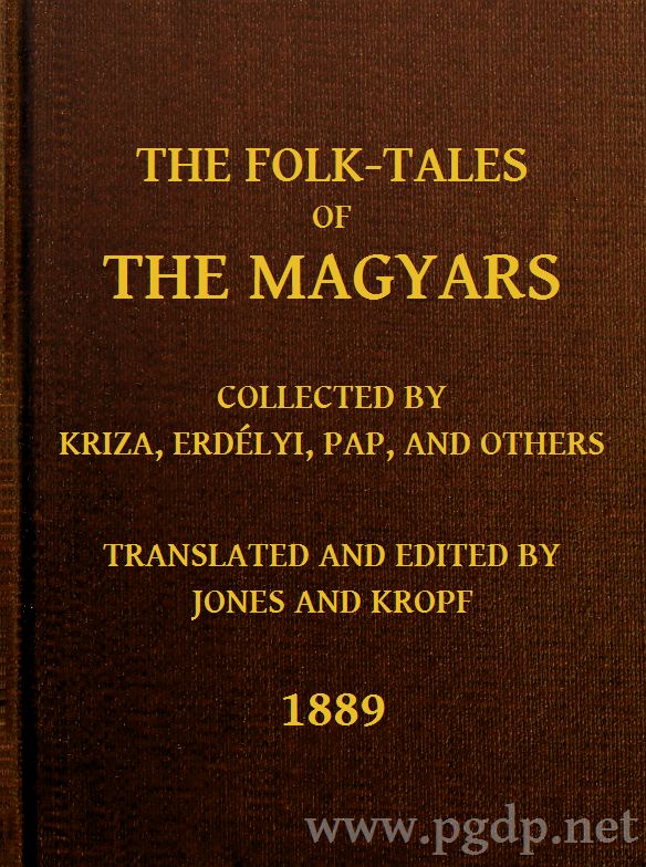 The Folk-Tales of the Magyars
Collected by Kriza, Erdélyi, Pap, and Others