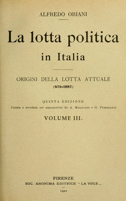 La lotta politica in Italia, Volume 3 (of 3) Origini della lotta attuale (476-1887); Quinta edizione La lotta politica in Italia, Volume 3 (of 3) Origini della lotta attuale (476-1887); Quinta edizione