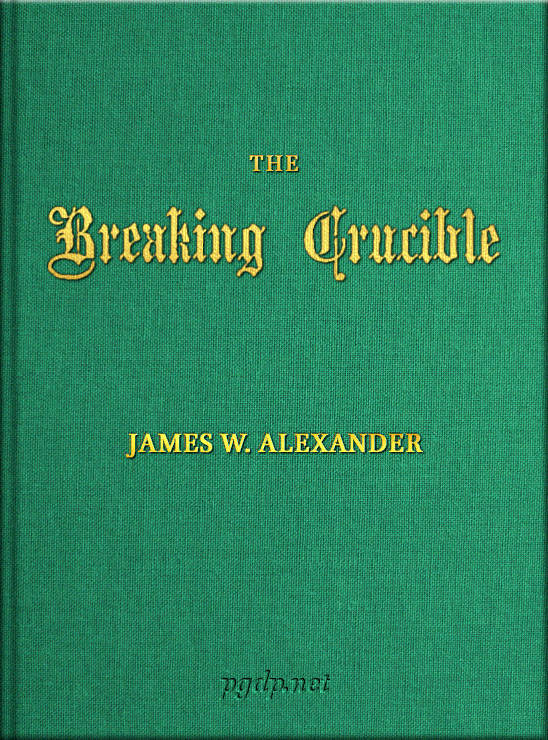 The Breaking Crucible, and Other Translations of German Hymns The Breaking Crucible, and Other Translations of German Hymns