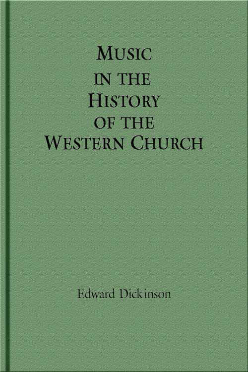 Music in the History of the Western Church
With an Introduction on Religious Music Among Primitive and Ancient Peoples