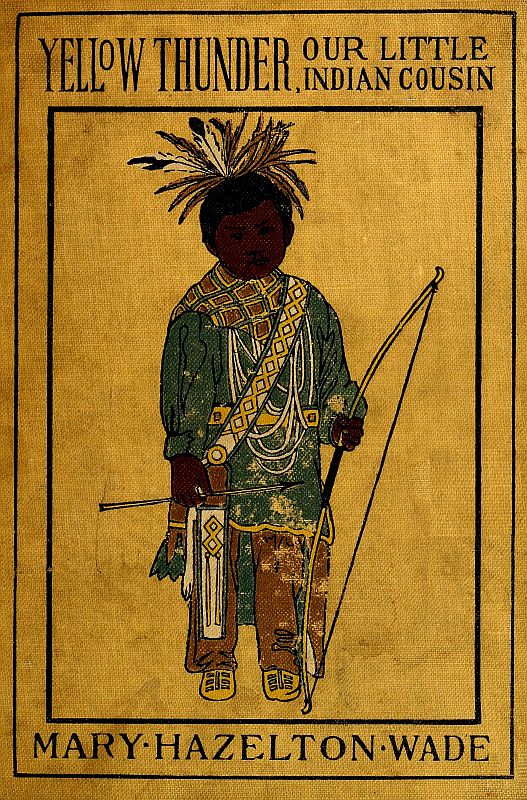 Yellow Thunder, Our Little Indian Cousin Yellow Thunder, Our Little Indian Cousin
