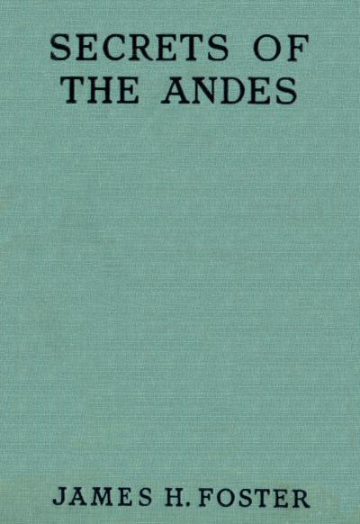 Secrets of the Andes Secrets of the Andes