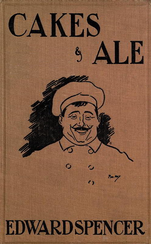 Cakes & Ale A Dissertation on Banquets Interspersed with Various Recipes, More or Less Original, and anecdotes, mainly veracious Cakes & Ale A Dissertation on Banquets Interspersed with Various Recipes, More or Less Original, and anecdotes, mainly veracious
