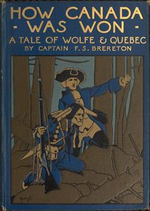 How Canada Was Won: A Tale of Wolfe and Quebec How Canada Was Won: A Tale of Wolfe and Quebec