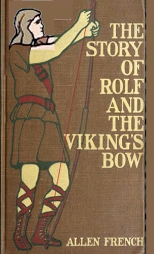 The Story of Rolf and the Viking's Bow The Story of Rolf and the Viking's Bow