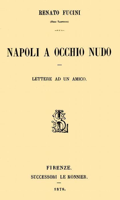 Napoli a occhio nudo: Lettere ad un amico Napoli a occhio nudo: Lettere ad un amico
