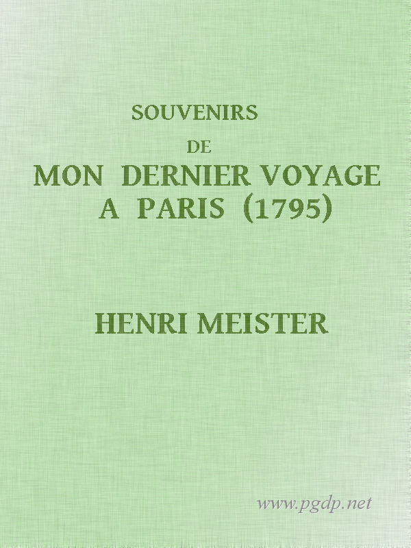 Souvenirs de mon dernier voyage à Paris (1795)